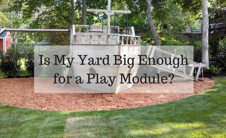 Is My Yard Big Enough for a Play Module