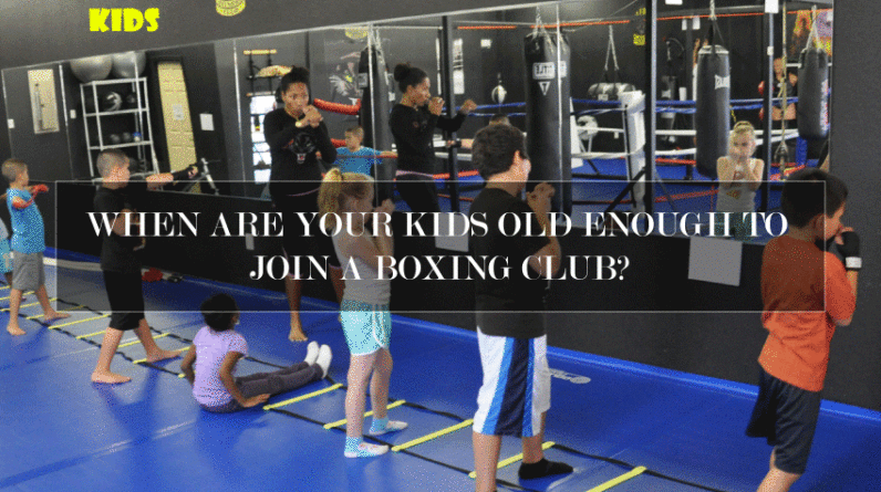 When-are-your-kids-old-enough-to-join-a-Boxing-Club